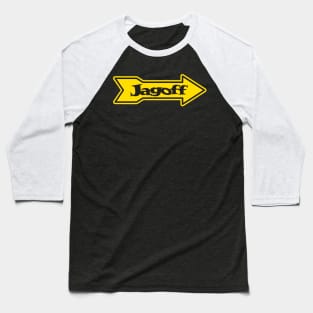 DON'T BE A JAGOFF Baseball T-Shirt